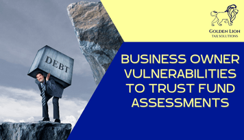 Business Owner Vulnerabilities to Trust Fund Assessments: A Case Study
